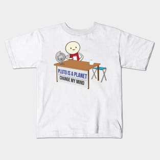 Pluto is a planet change my mind meme funny Pluto Never Forget Kids T-Shirt